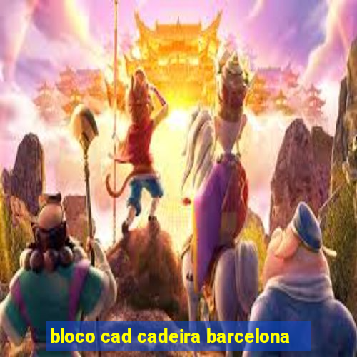 bloco cad cadeira barcelona