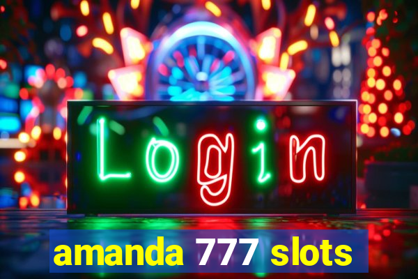 amanda 777 slots