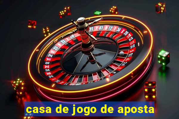 casa de jogo de aposta