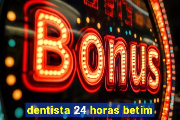 dentista 24 horas betim