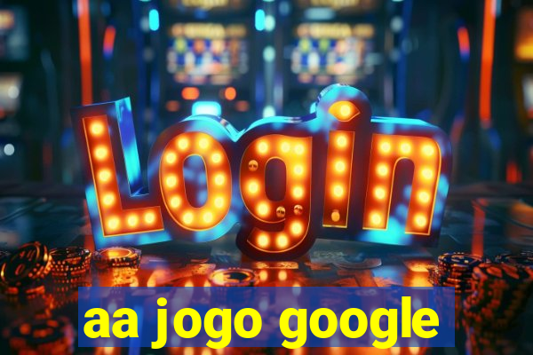 aa jogo google