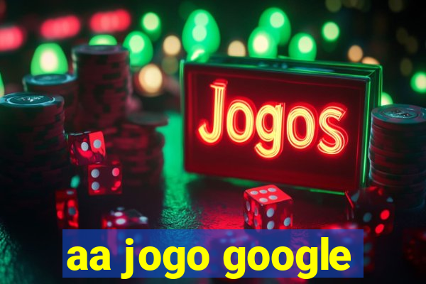 aa jogo google