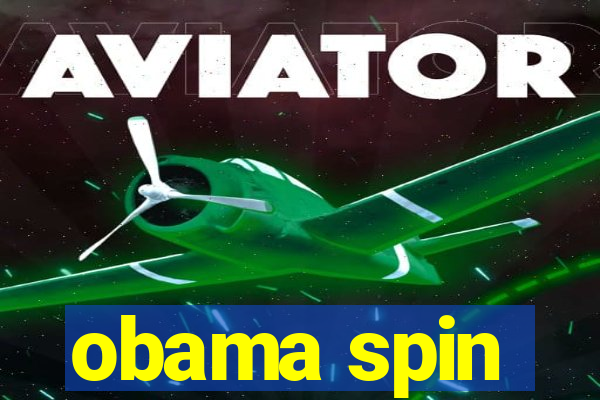 obama spin