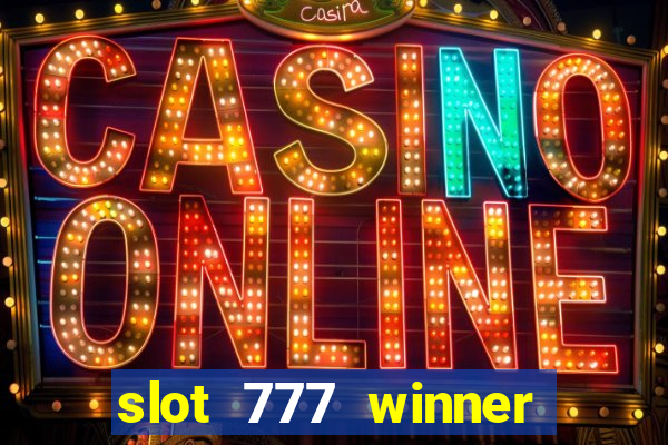 slot 777 winner paga mesmo