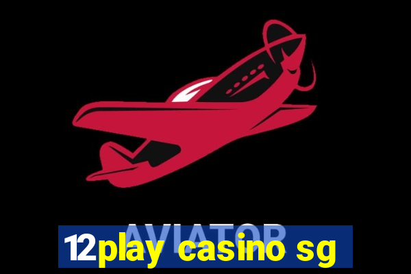 12play casino sg