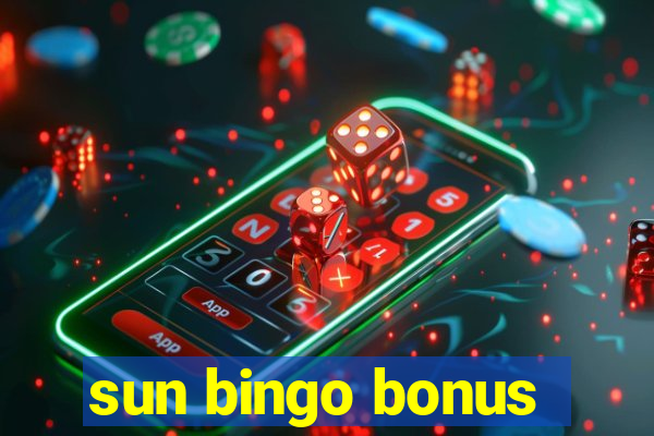 sun bingo bonus