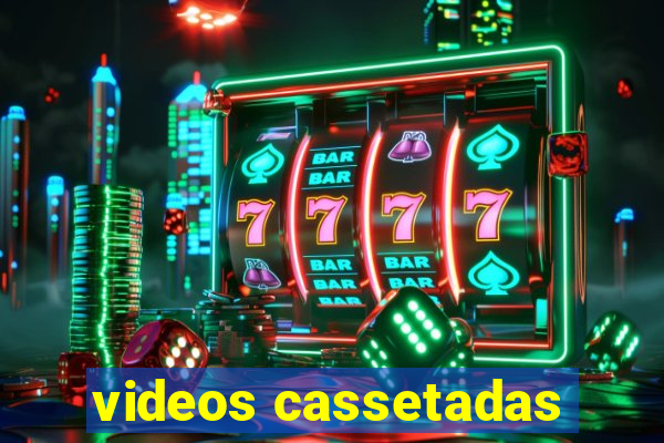 videos cassetadas