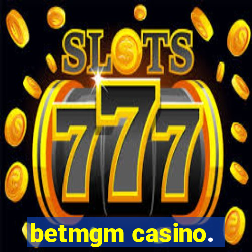 betmgm casino.