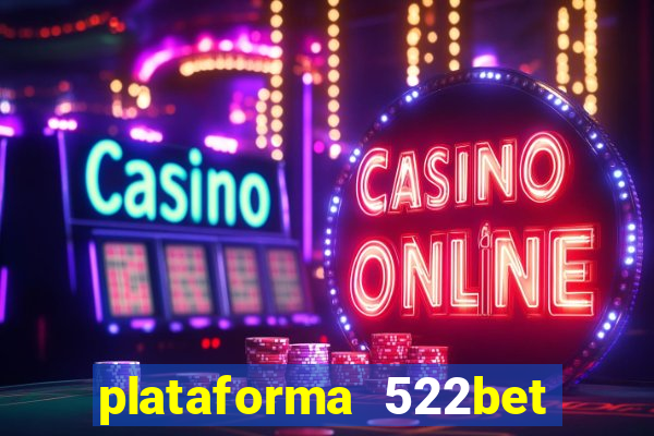 plataforma 522bet é confiável