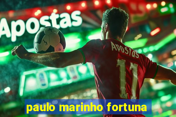 paulo marinho fortuna