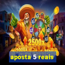 aposta 5 reais