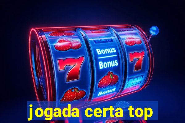 jogada certa top