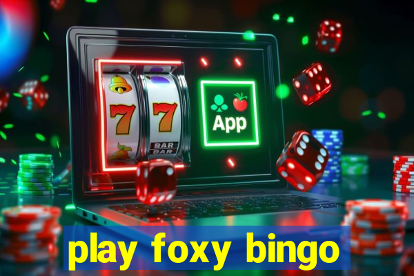 play foxy bingo