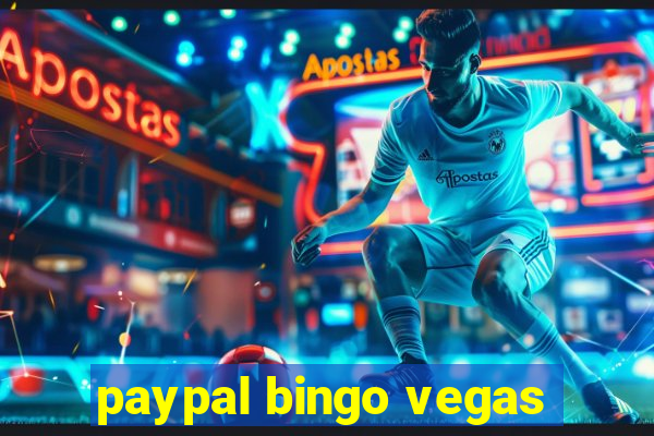 paypal bingo vegas