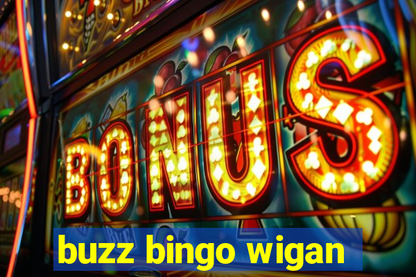 buzz bingo wigan