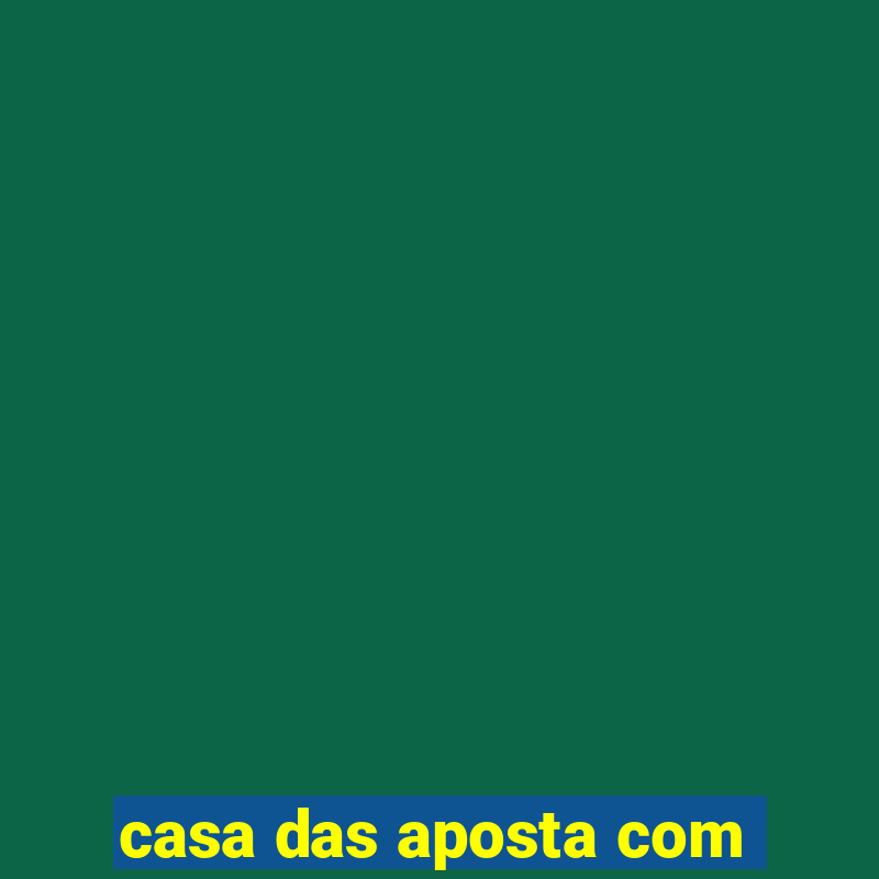 casa das aposta com