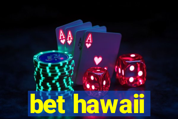 bet hawaii