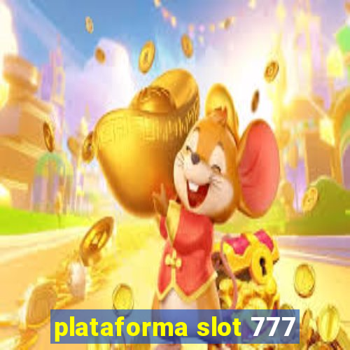 plataforma slot 777