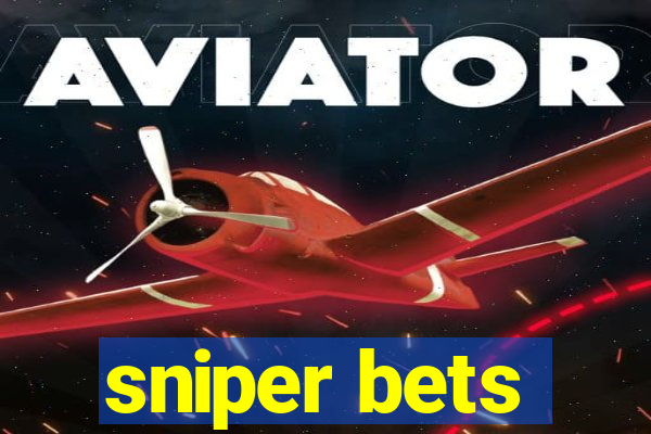 sniper bets