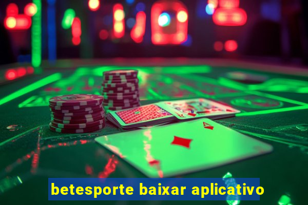 betesporte baixar aplicativo