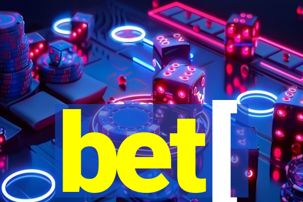 bet[