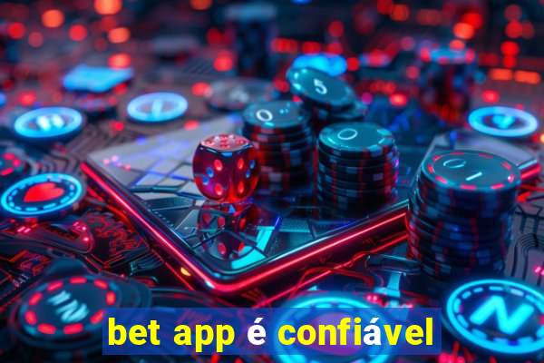 bet app é confiável