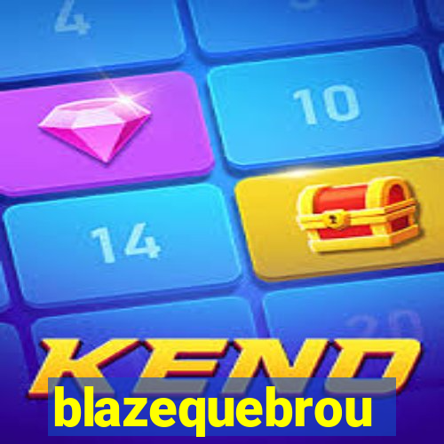 blazequebrou