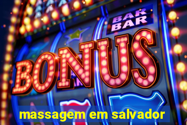 massagem em salvador