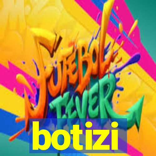 botizi