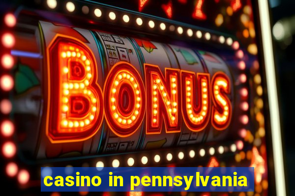 casino in pennsylvania