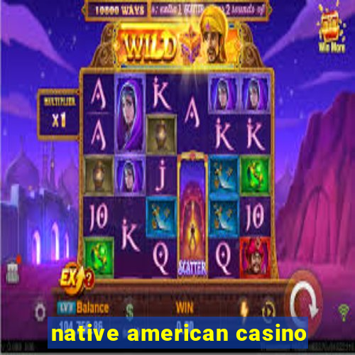 native american casino