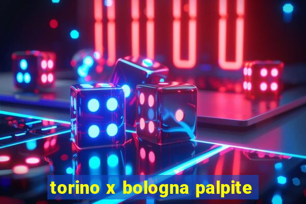 torino x bologna palpite