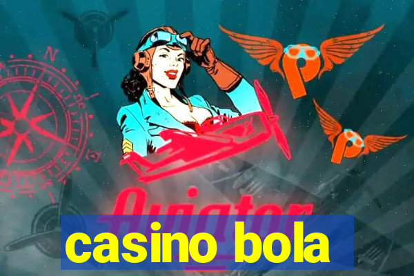 casino bola