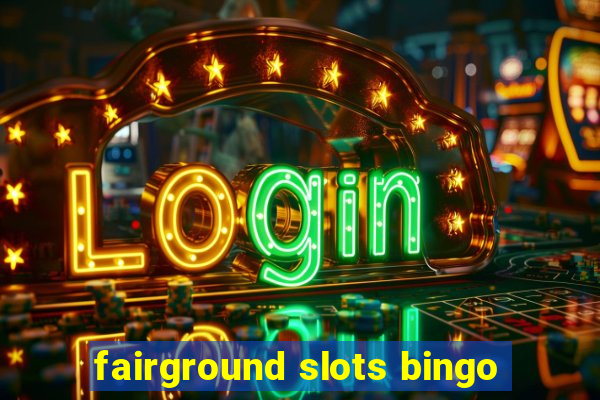 fairground slots bingo